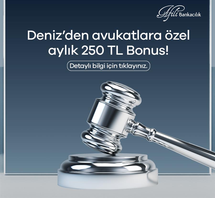 DENİZ BANK'TAN AVUKATLARA ÖZEL KAMPANYA