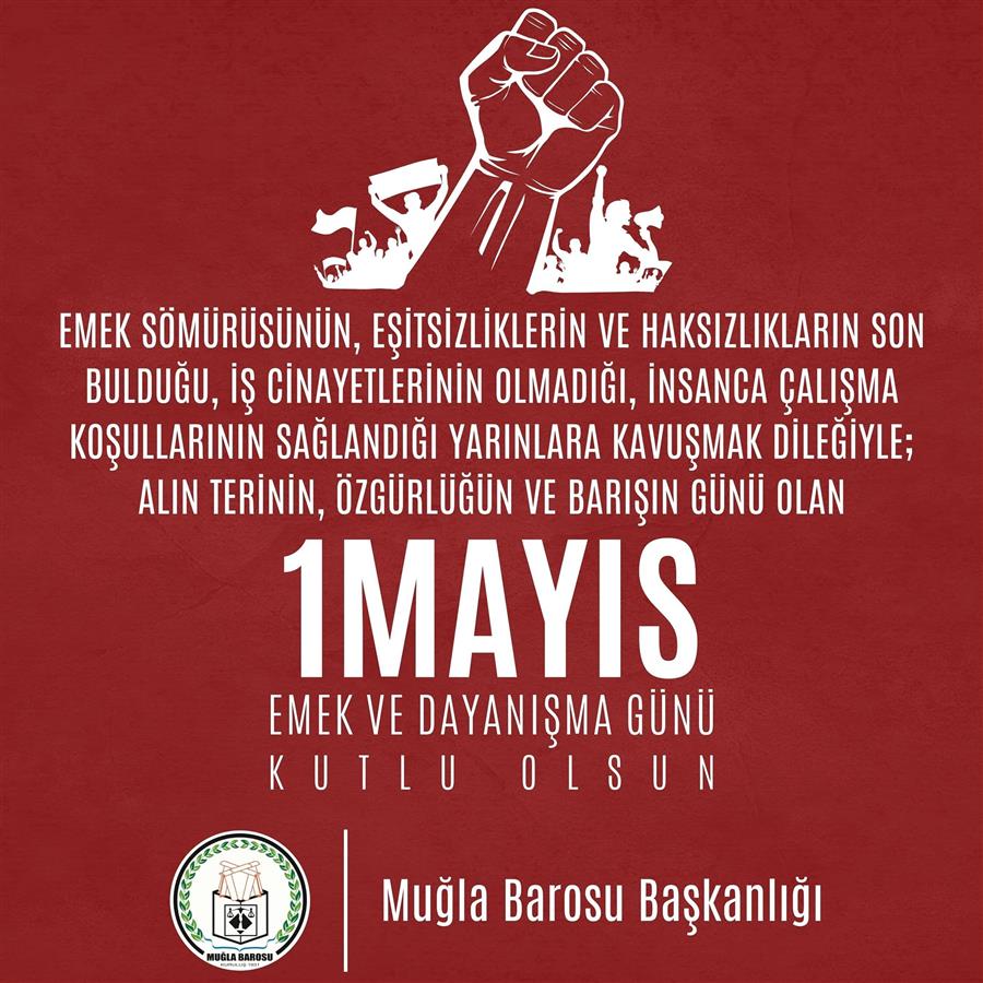 1 MAYIS EMEK VE DAYANIŞMA GÜNÜ KUTLU OLSUN