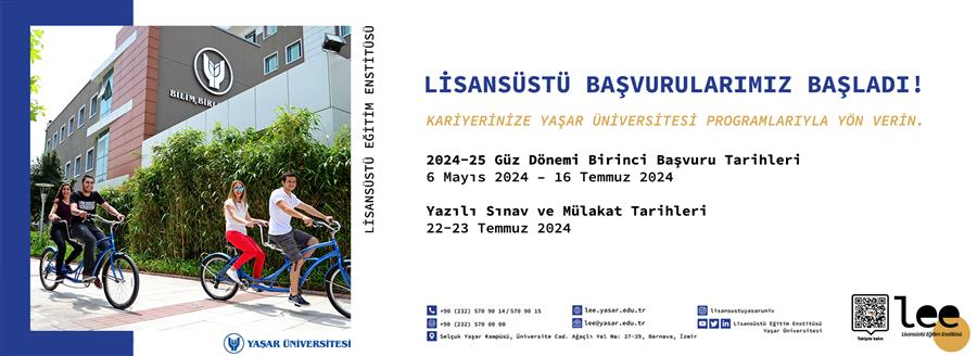 Yaşar Üniversitesi Lisansüstü Eğitim Enstitüsü Programlarına 2024-2025 Güz Yarıyılı 1. Başvuru Dönemi 06 Mayıs – 16 Temmuz 2024 tarihleri arasında yapılacaktır. 