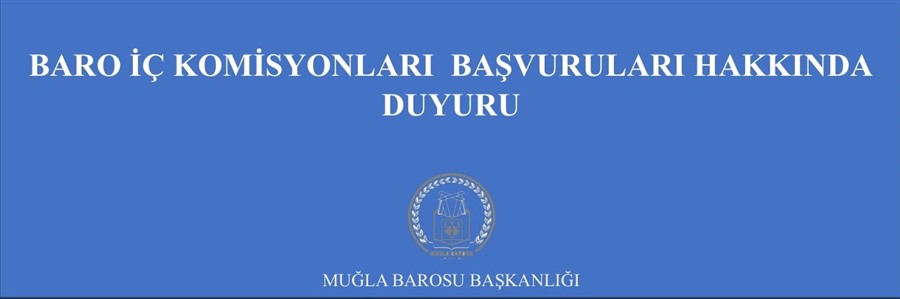 BARO İÇ KOMİSYONLARI  BAŞVURULARI HAKKINDA DUYURU